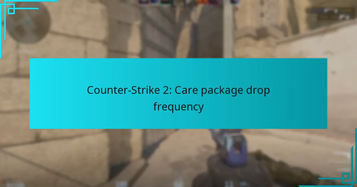 Counter-Strike 2: Care package drop frequency