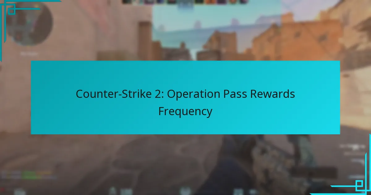 Counter-Strike 2: Operation Pass Rewards Frequency