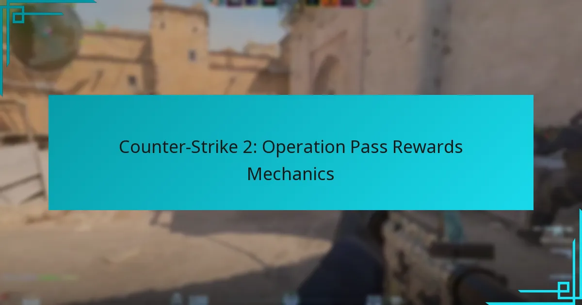 Counter-Strike 2: Operation Pass Rewards Mechanics
