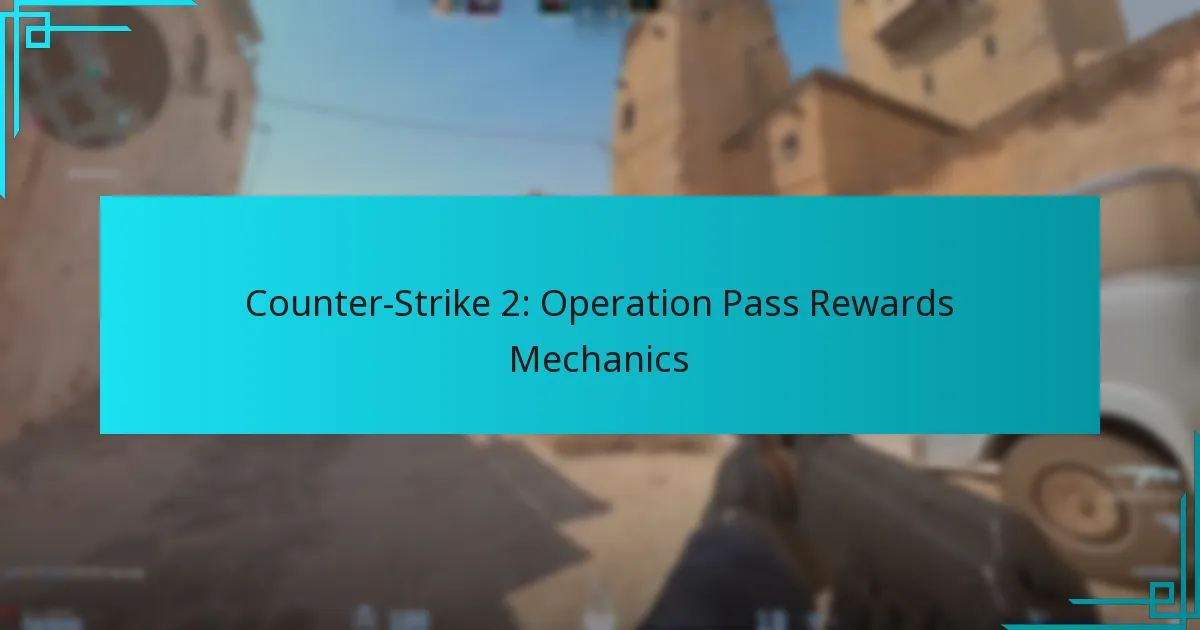 Counter-Strike 2: Operation Pass Rewards Mechanics