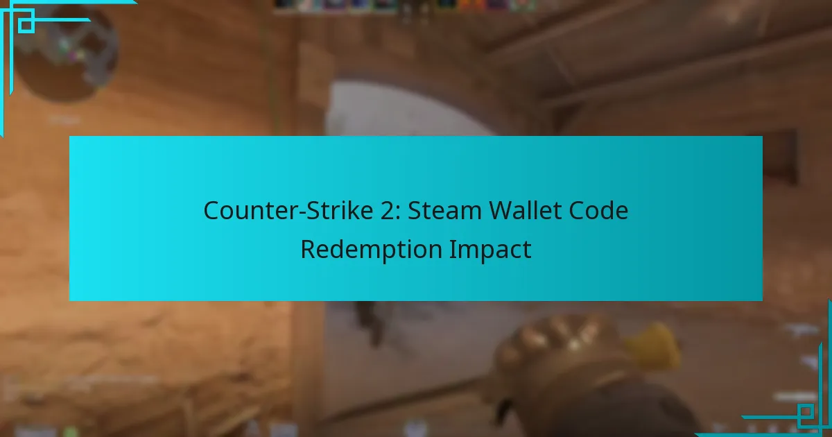 Counter-Strike 2: Steam Wallet Code Redemption Impact