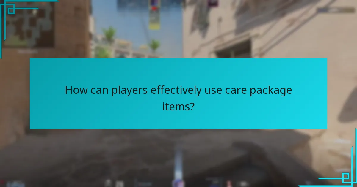How can players effectively use care package items?