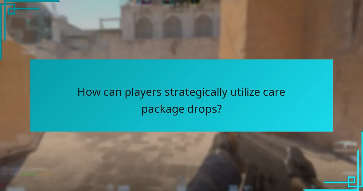 How can players strategically utilize care package drops?