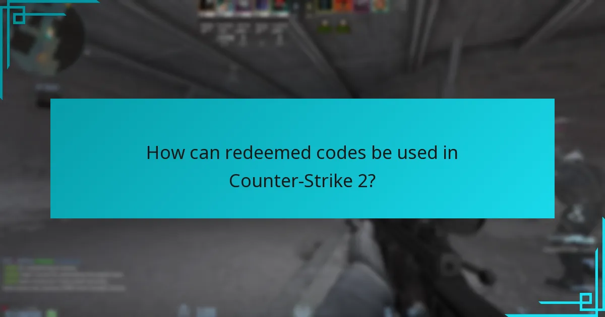 How can redeemed codes be used in Counter-Strike 2?