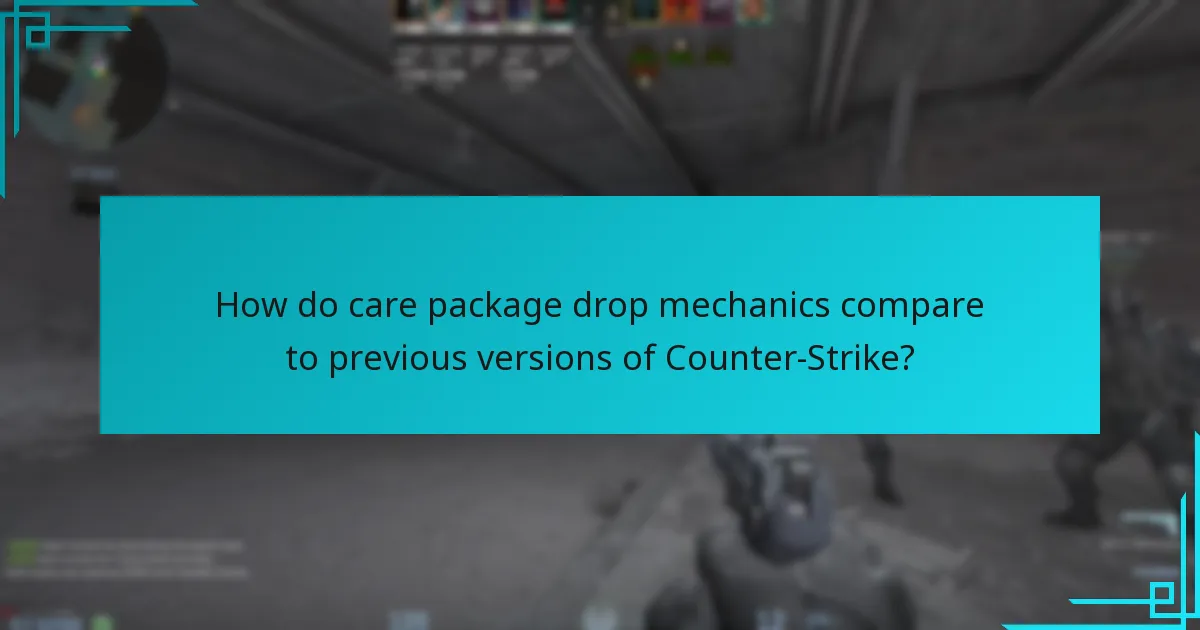 How do care package drop mechanics compare to previous versions of Counter-Strike?