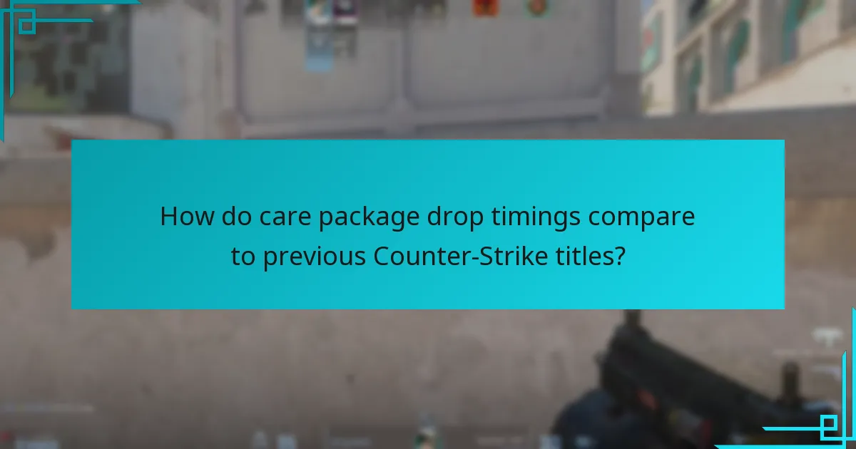 How do care package drop timings compare to previous Counter-Strike titles?