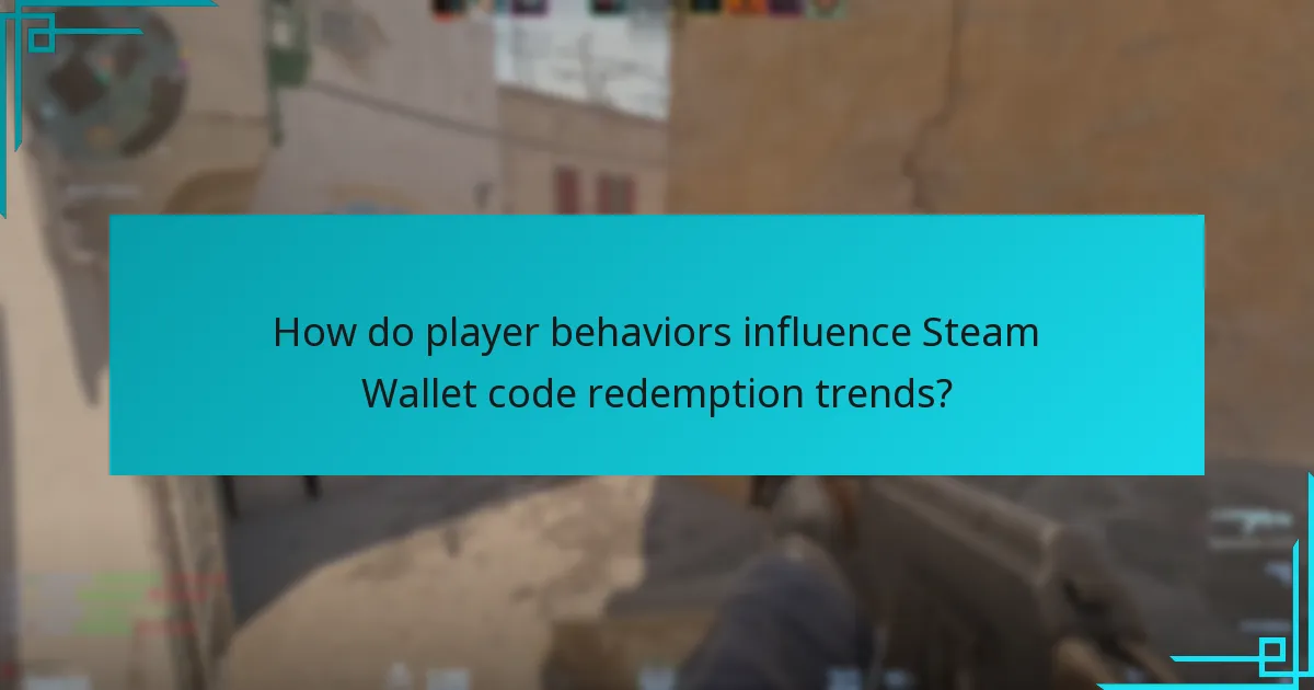 How do player behaviors influence Steam Wallet code redemption trends?