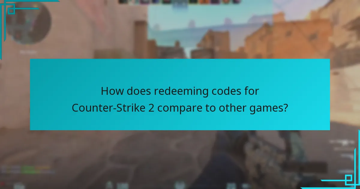 How does redeeming codes for Counter-Strike 2 compare to other games?