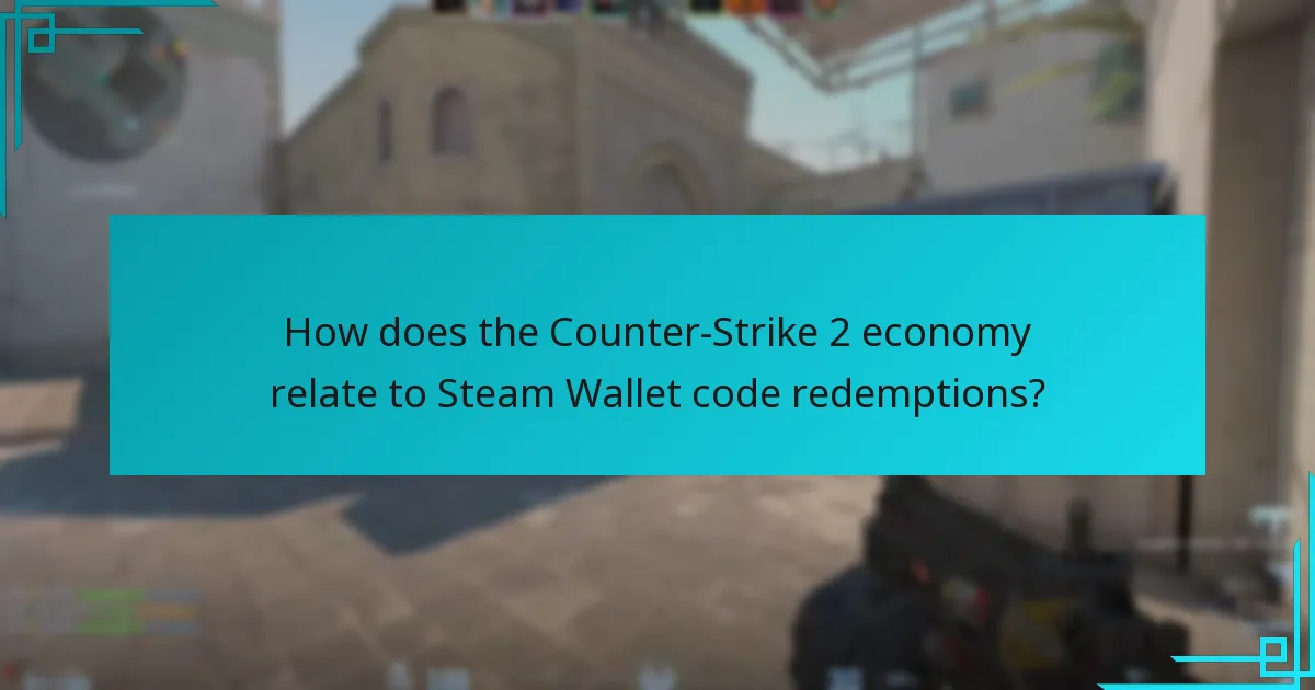 How does the Counter-Strike 2 economy relate to Steam Wallet code redemptions?