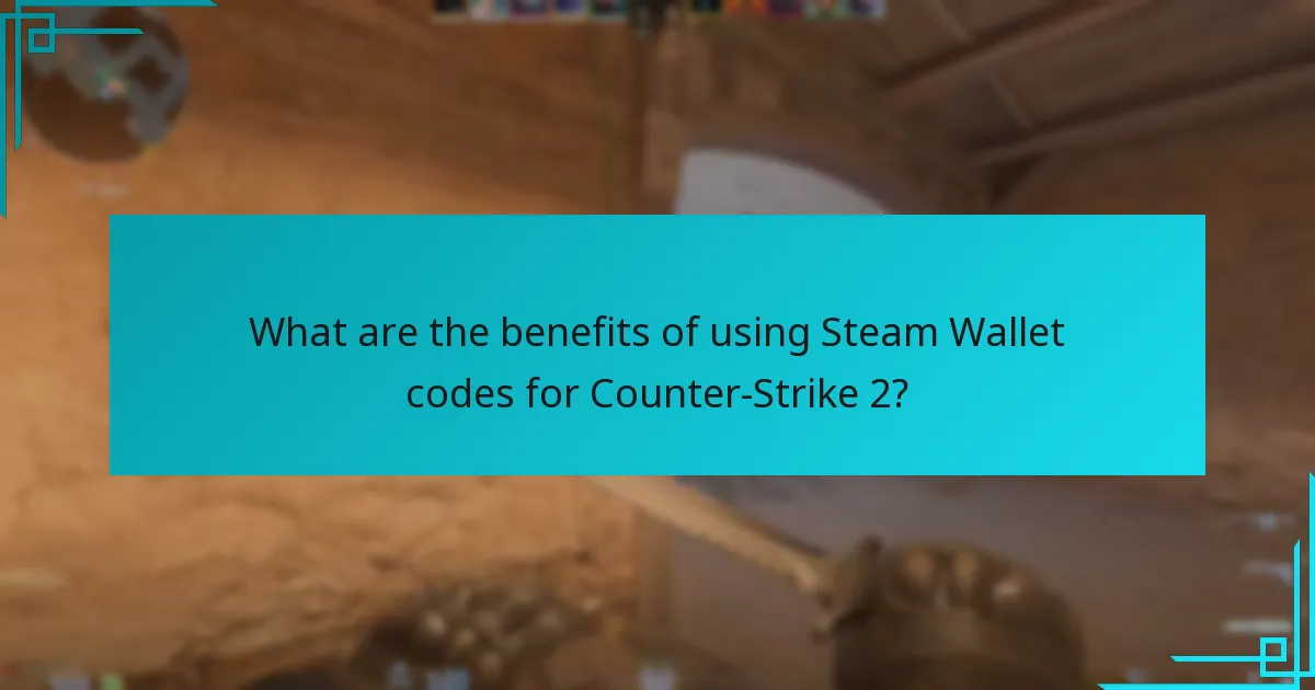 What are the benefits of using Steam Wallet codes for Counter-Strike 2?