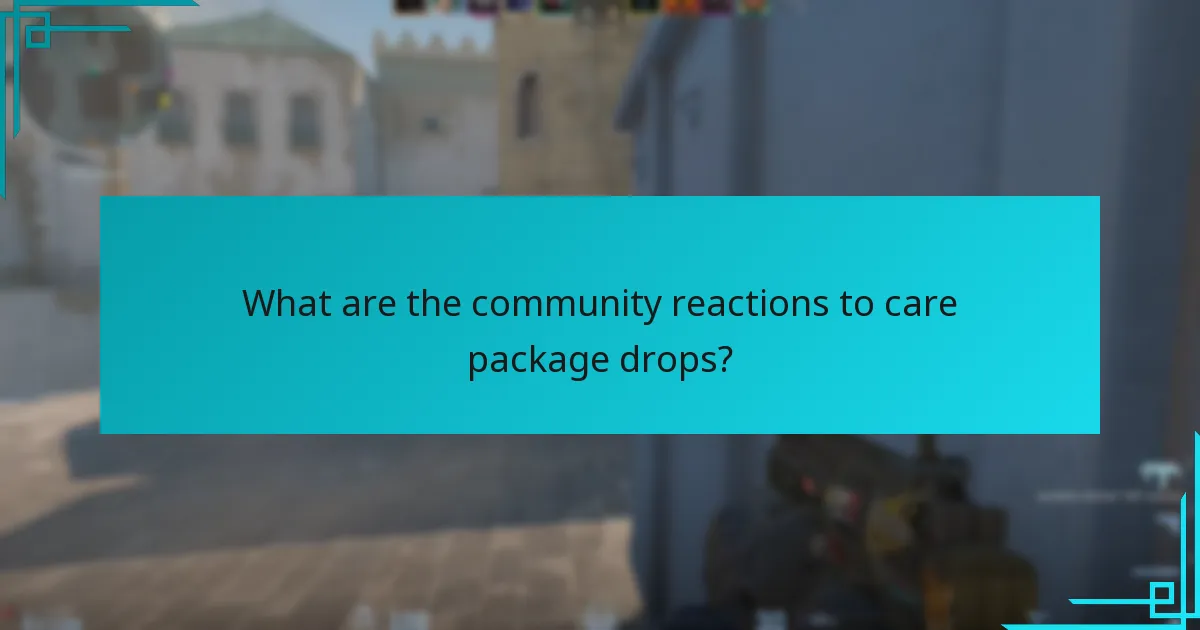 What are the community reactions to care package drops?