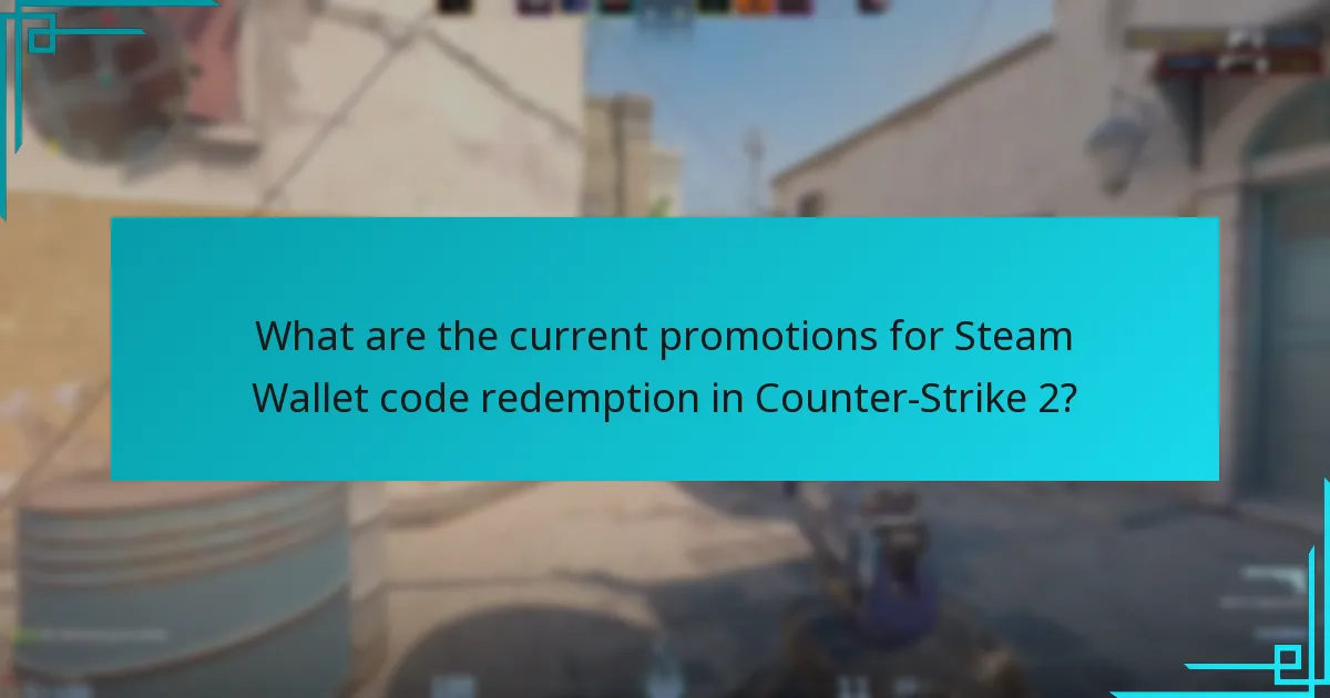 What are the current promotions for Steam Wallet code redemption in Counter-Strike 2?