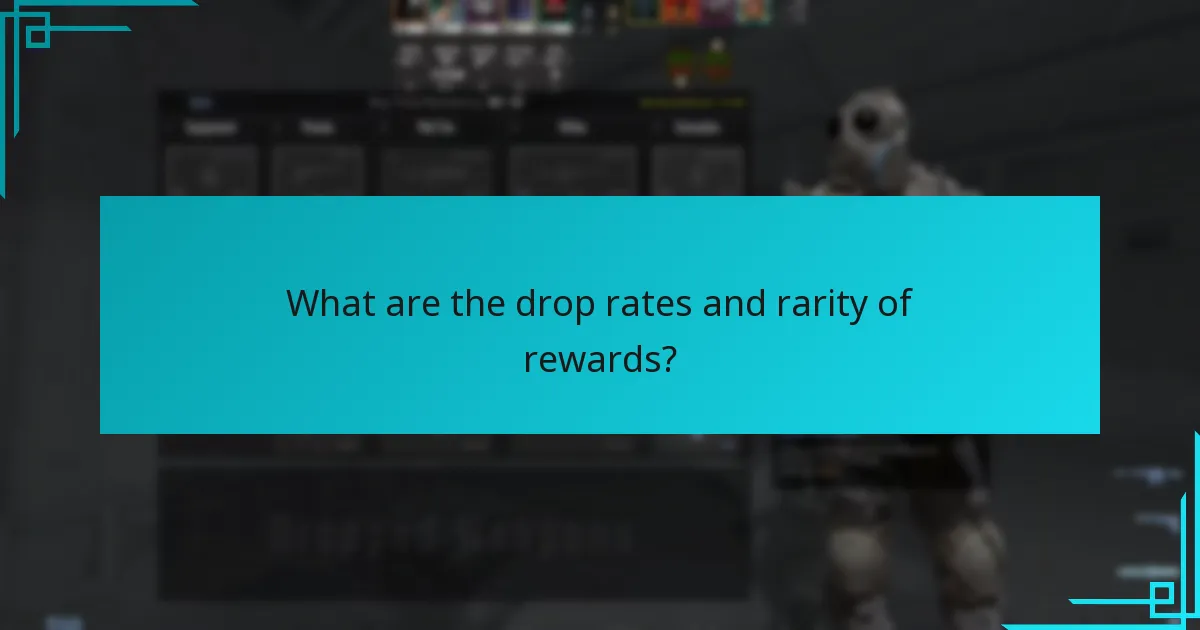 What are the drop rates and rarity of rewards?