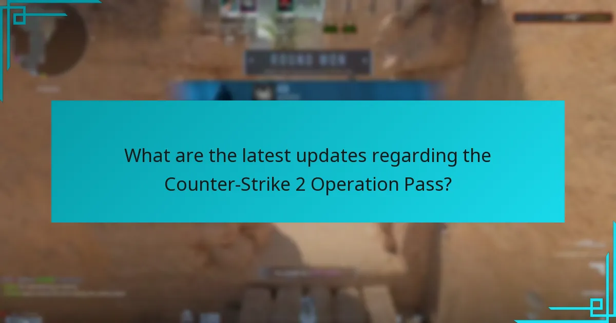What are the latest updates regarding the Counter-Strike 2 Operation Pass?