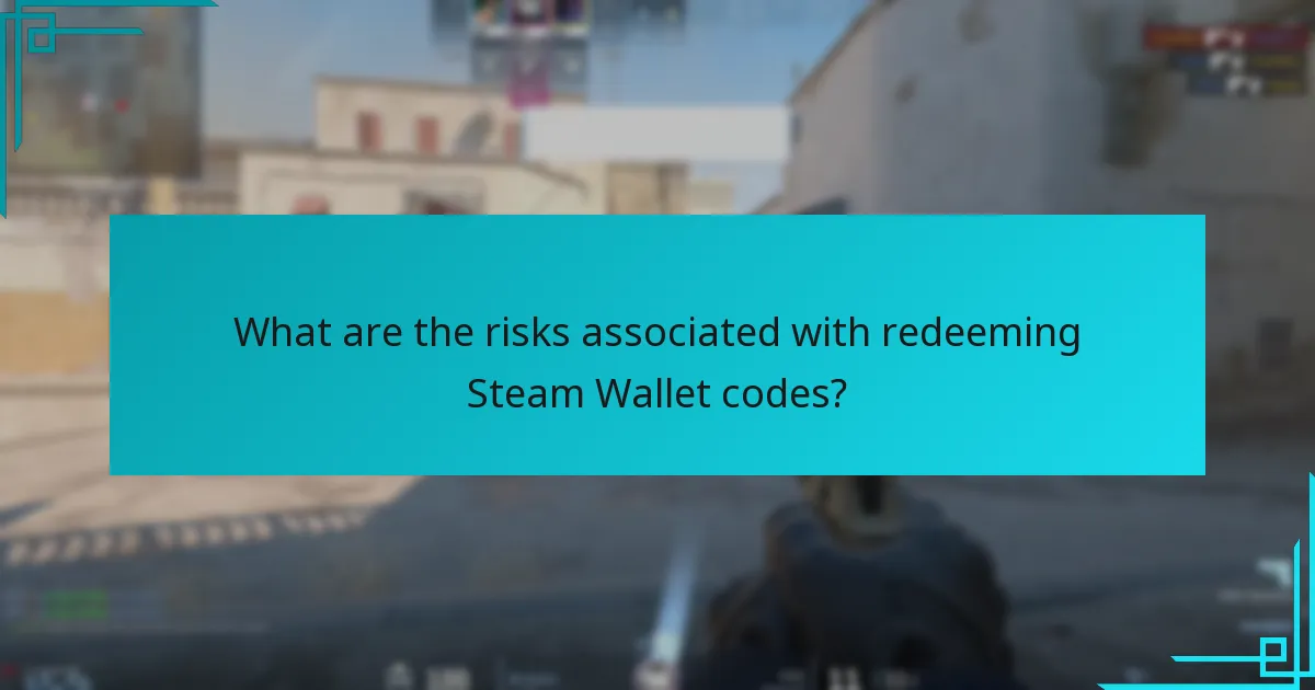 What are the risks associated with redeeming Steam Wallet codes?