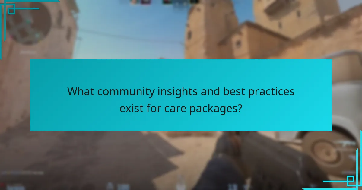 What community insights and best practices exist for care packages?