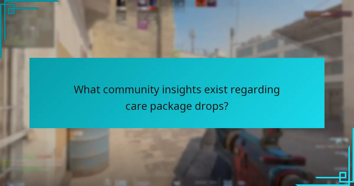 What community insights exist regarding care package drops?