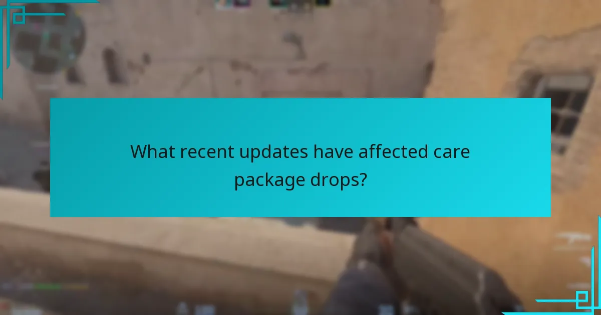 What recent updates have affected care package drops?
