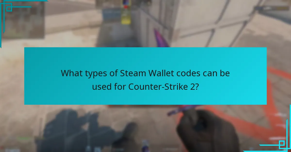 What types of Steam Wallet codes can be used for Counter-Strike 2?
