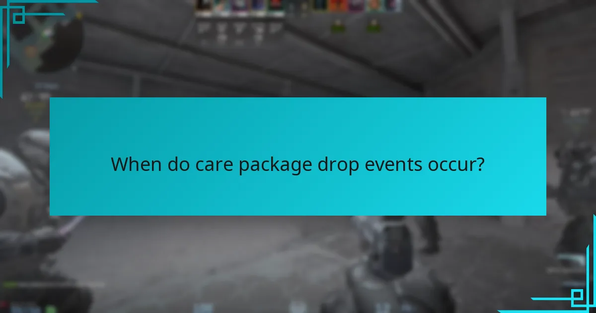 When do care package drop events occur?